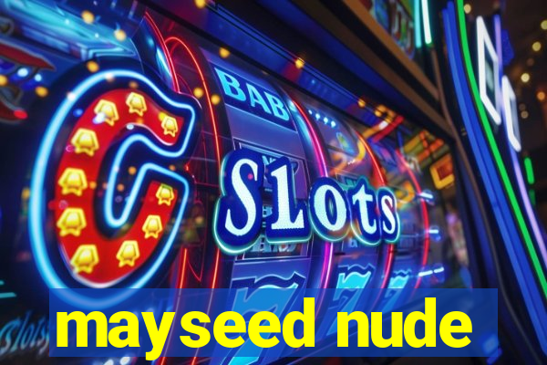 mayseed nude